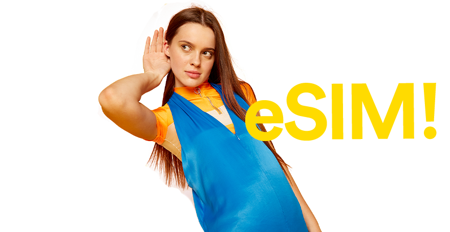 A girl with her hand behind her ear alongside the words Go eSim!
